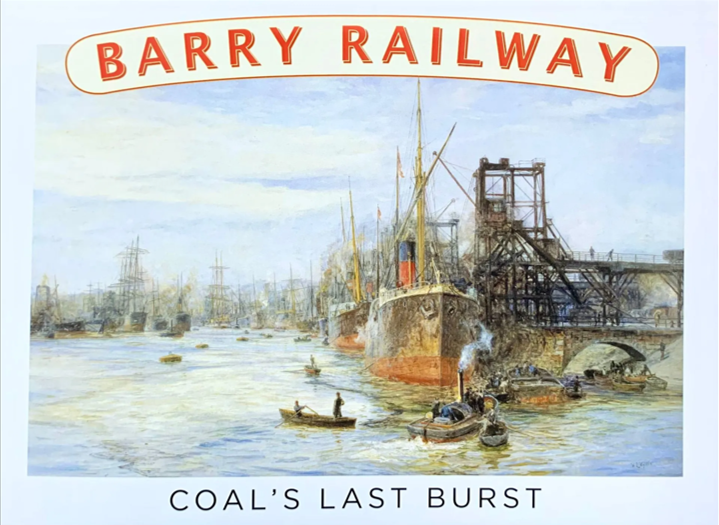 Barry Railway: Coal’s Last Burst gan Stephen K Jones